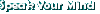 Speak Your Mind 