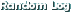 Random Log
